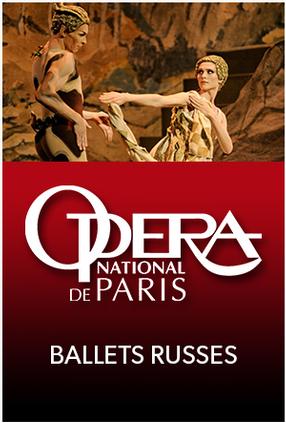 BALLETS RUSSES: OPERA NATIONAL DE PARIS