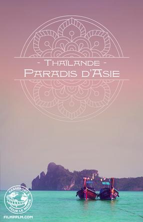 Passeport - Thaïlande : Paradis d’Asie