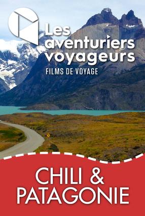 Aventuriers - Chili & Patagonie - Du désert aux glaciers
